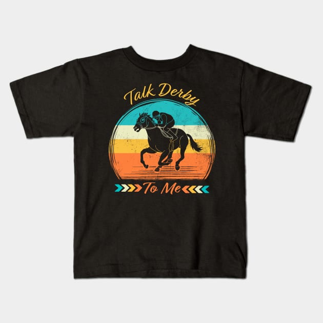 Retro Talk Derby To Me Vintage, Funny Kentucky Horse Racing Kids T-Shirt by Printofi.com